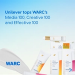 A graphic with a blue gradient background featuring the headline “Unilever tops WARC’s Media 100, Creative 100 and Effective 100.” On the right side is an arrangement of Dove skincare products, including tubes and bottles in white packaging with gold accents. In the bottom-left corner is the WARC logo in blue.